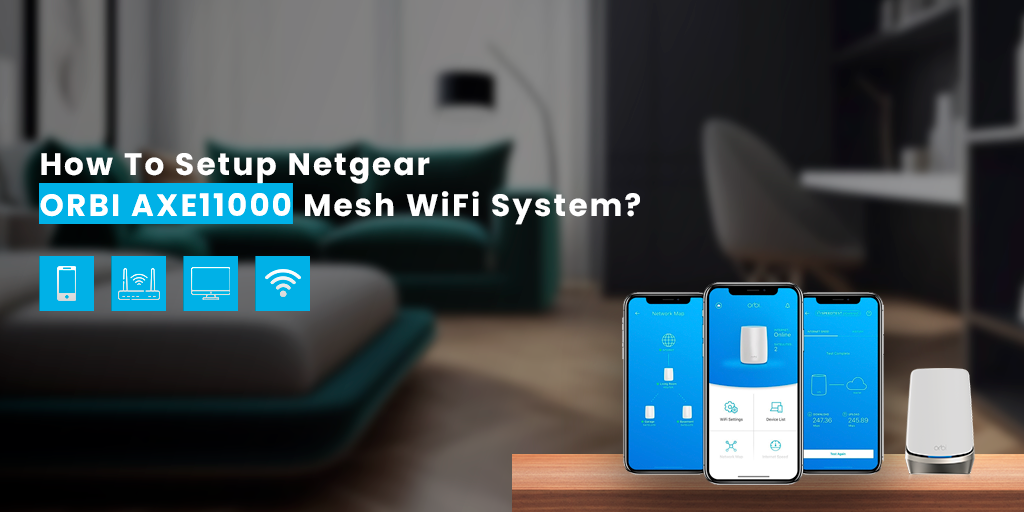 Netgear ORBI AXE11000 Mesh WiFi System Setup